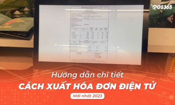 Hướng dẫn cách xuất hoá đơn điện tử dễ dàng, đơn giản nhất