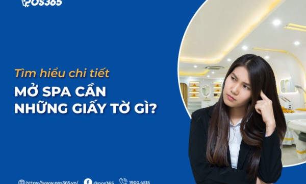 Tìm hiểu chi tiết mở spa cần những giấy tờ gì?
