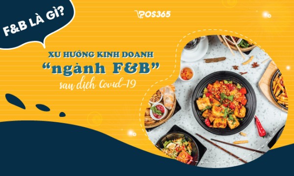 Muôn vàn "thiên biến vạn hóa" của ngành F&B sau dịch Covid-19