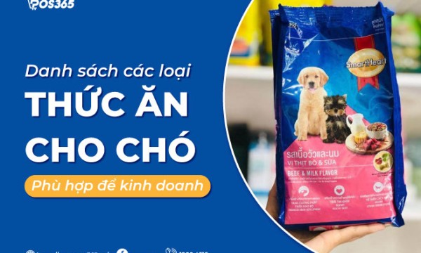 Danh sách 5 loại thức ăn cho chó phù hợp để kinh doanh