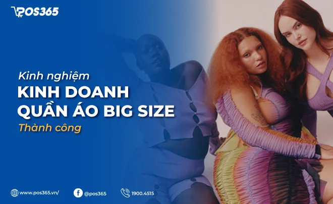 Kinh nghiệm kinh doanh quần áo big size thành công