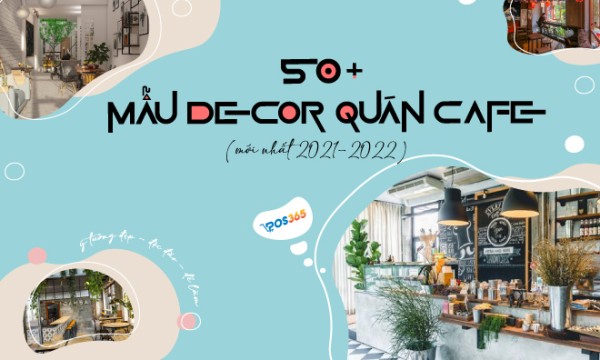 99+ Ý tưởng trang trí nội thất quán cà phê đẹp hiện đại, ấn tượng