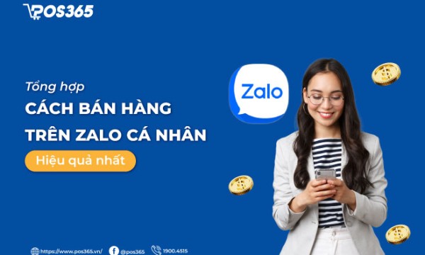 Tổng hợp 5 cách bán hàng trên Zalo cá nhân hiệu quả nhất