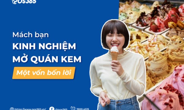 Mách bạn kinh nghiệm mở quán kem một vốn bốn lời thành công