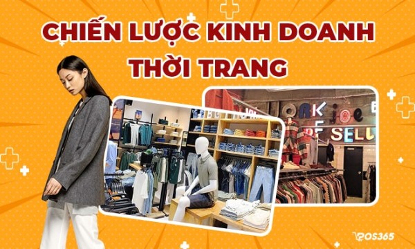 Chiến lược kinh doanh thời trang nâng cao doanh thu siêu tốc