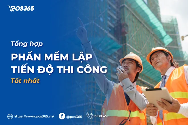 Top 10 phần mềm lập tiến độ thi công tốt nhất năm 2025