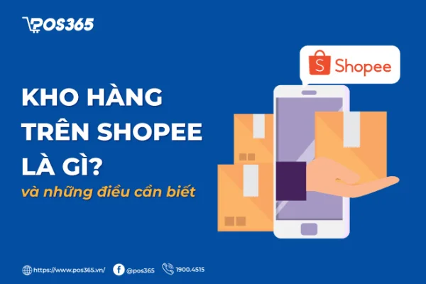 Kho hàng trên shopee là gì và những điều cần biết