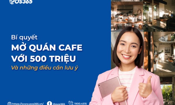 Bí quyết mở quán cafe với 500 triệu và những điều cần lưu ý