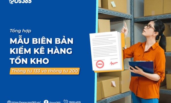 Tổng hợp mẫu biên bản kiểm kê hàng tồn kho thông tư 133 và thông tư 200