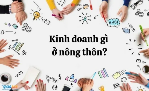 Nên kinh doanh gì ở nông thôn hiện nay? 5 ý tưởng kinh doanh độc đáo