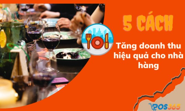 Gợi ý 5 cách tăng doanh thu hiệu quả cho kinh doanh nhà hàng