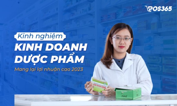 Kinh nghiệm kinh doanh dược phẩm mang lại lợi nhuận cao hiện nay