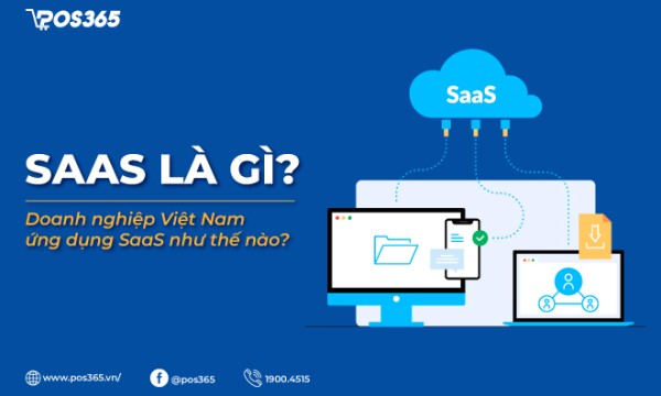 SaaS là gì? Doanh nghiệp Việt Nam ứng dụng SaaS như thế nào?