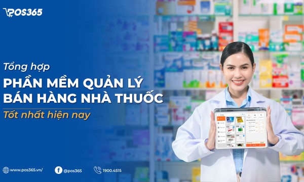 8+ phần mềm quản lý bán hàng nhà thuốc tốt nhất hiện nay