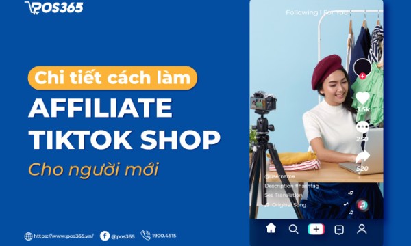Hướng dẫn chi tiết cách làm Affiliate Tiktok Shop cho người mới