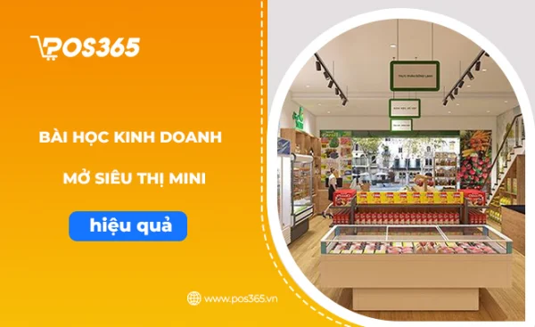 Kinh doanh mở siêu thị mini hiệu quả không phải ai cũng biết
