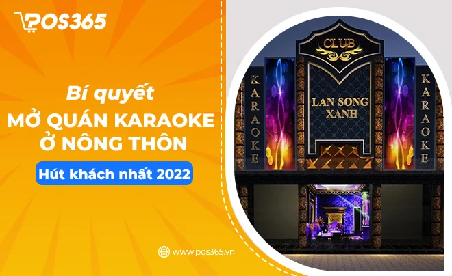 Bí quyết mở quán Karaoke ở nông thôn hút khách nhất 2025
