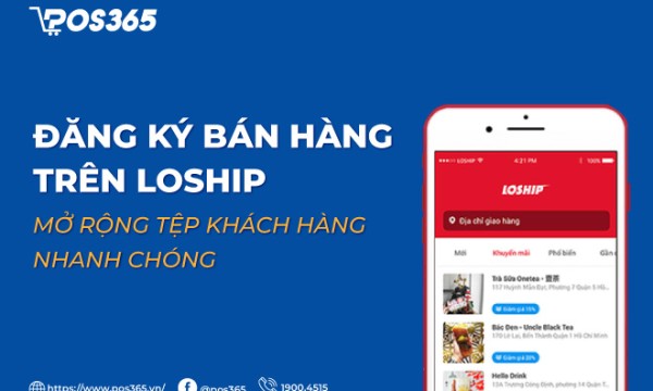 Đăng ký bán hàng trên Loship - mở rộng tệp khách hàng nhanh chóng