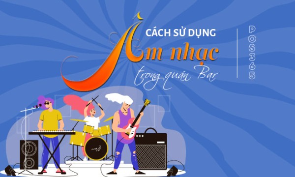 Cách sử dụng âm nhạc cho quán bar giúp tăng doanh thu