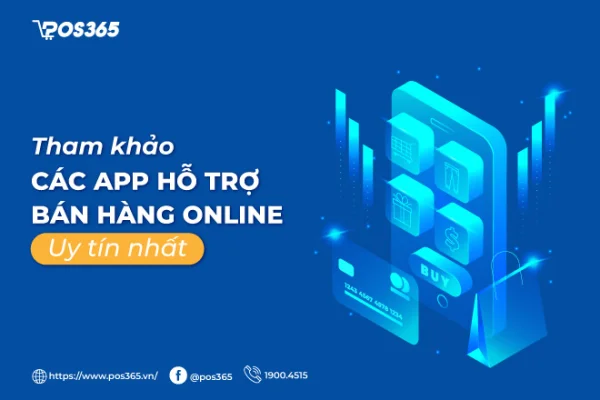 Tham khảo các app hỗ trợ bán hàng online uy tín nhất 2025