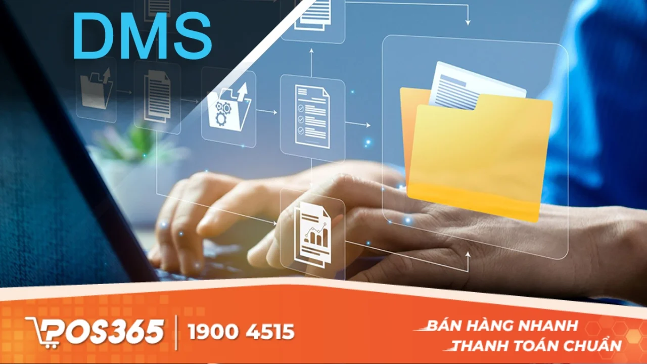 Phần mềm DMS là gì? 5+ phần mềm DMS uy tín, tốt nhất cho các doanh nghiệp