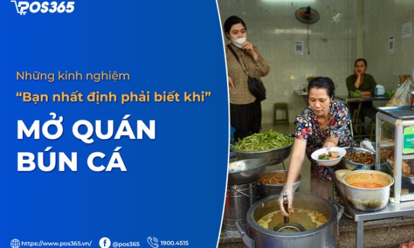 Những kinh nghiệm bạn nhất định phải biết khi mở quán bún cá