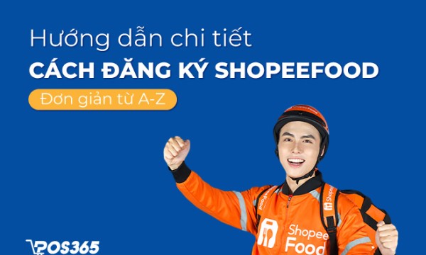 Hướng dẫn chi tiết cách đăng ký ShopeeFood đơn giản từ A-Z