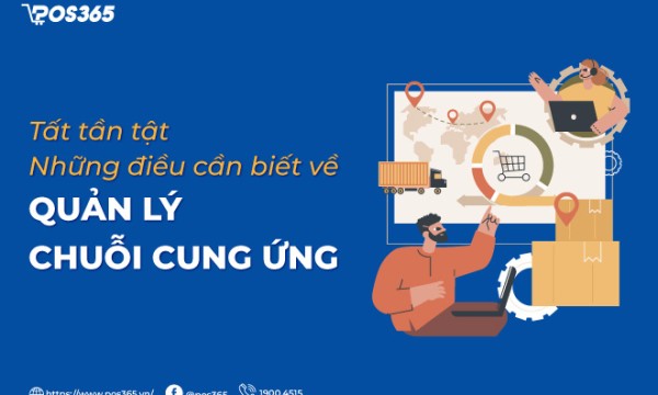 Tất tần tất những điều cần biết về quản lý chuỗi cung ứng
