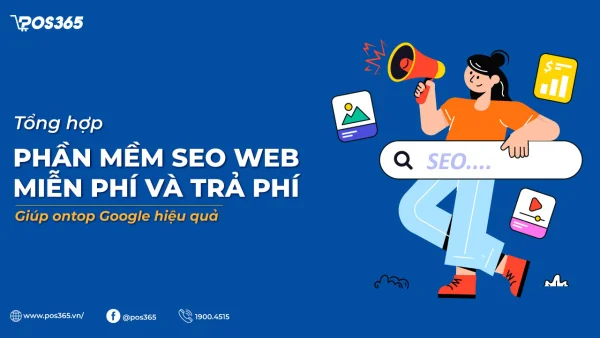 15+ Phần mềm SEO Web miễn phí và trả phí giúp ontop Google hiệu quả