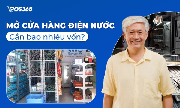 Mở cửa hàng điện nước cần bao nhiêu vốn? Cần chuẩn bị những gì?