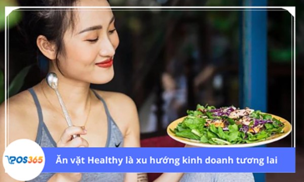 Kinh doanh đồ ăn healthy - Xu hướng mới trong tương lai