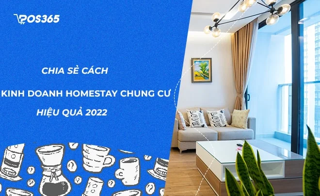 Chia sẻ cách kinh doanh homestay chung cư hiệu quả nhất hiện nay