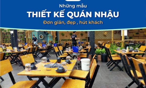 Những mẫu thiết kế quán nhậu đơn giản, đẹp , hút khách