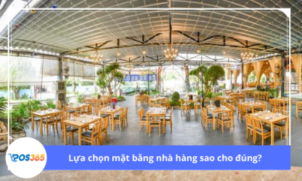 Lựa chọn mặt bằng nhà hàng sao cho đúng?