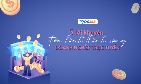 5 lời khuyên để điều hành một doanh nghiệp online thành công