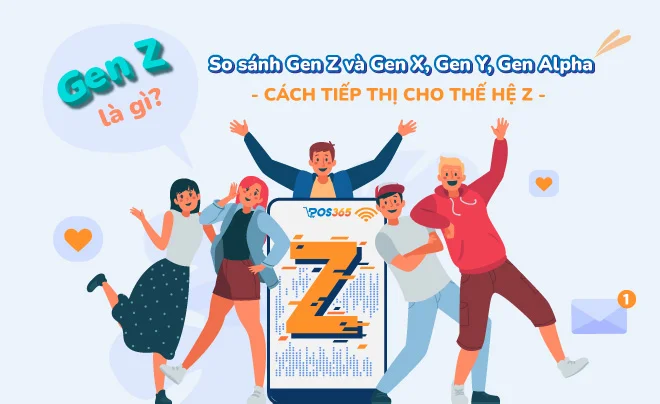 Gen Z là gì? Ưu, nhược điểm và cách tiếp thị thế hệ Z