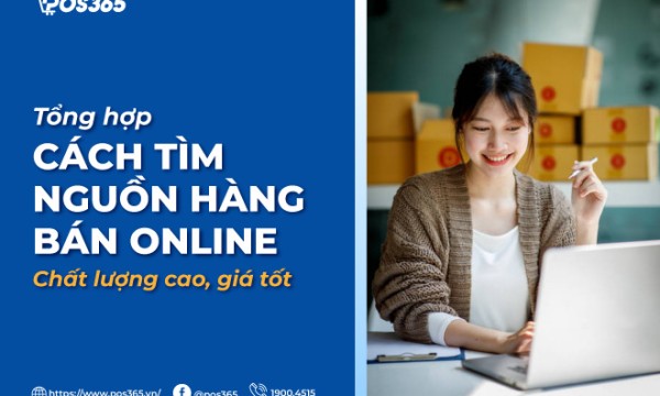 Bật mí 7 cách tìm nguồn hàng bán online chất lượng cao, giá tốt