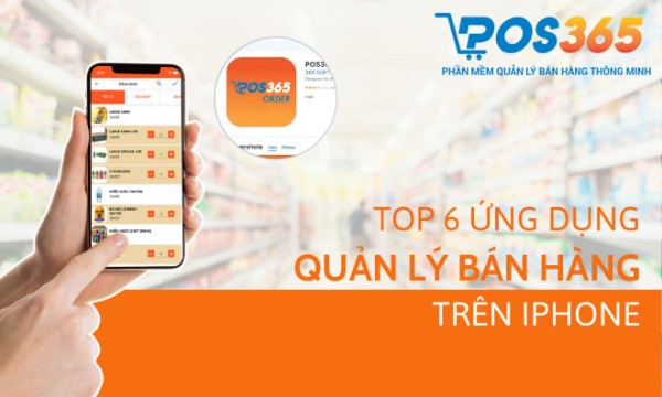 Top 6 Ứng dụng quản lý bán hàng trên iPhone miễn phí tốt nhất