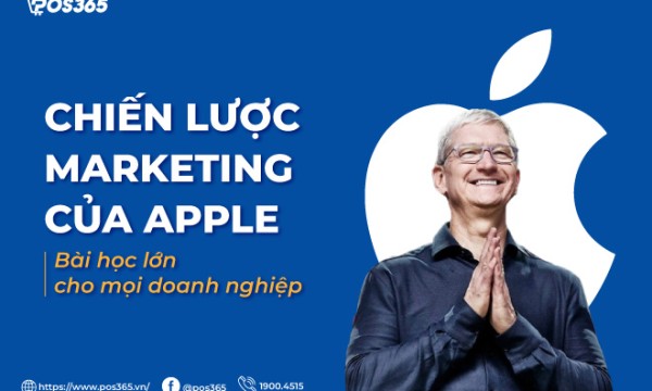 Chiến lược Marketing của Apple – bài học lớn cho mọi doanh nghiệp
