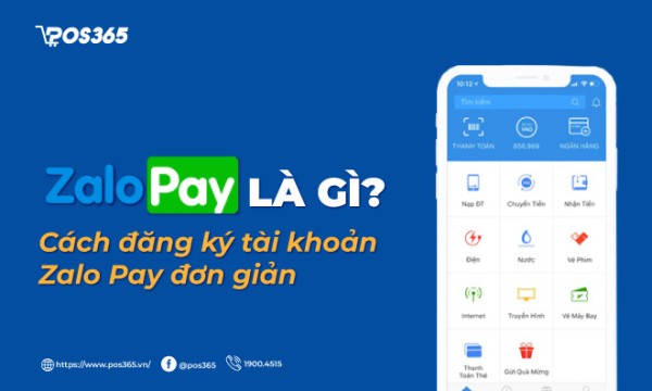 ZaloPay là gì? Cách đăng ký tài khoản ZaloPay siêu đơn giản