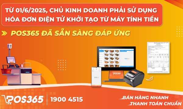 Từ 1/6/2025 dùng hóa đơn điện tử từ máy tính tiền, POS365 đã sẵn sàng