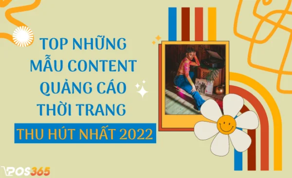 Top những mẫu content quảng cáo thời trang thu hút nhất 2025