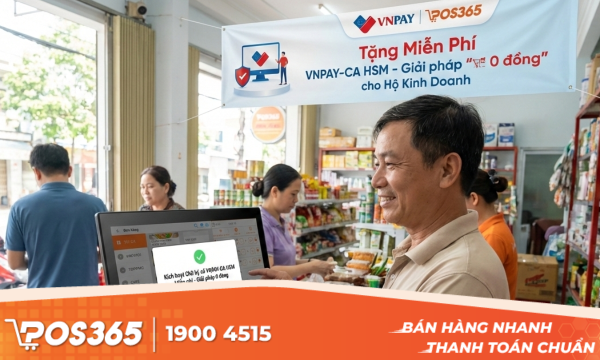 POS365 & VNPAY tặng miễn phí không giới hạn lượt ký chữ ký số VNPAY-CA HSM