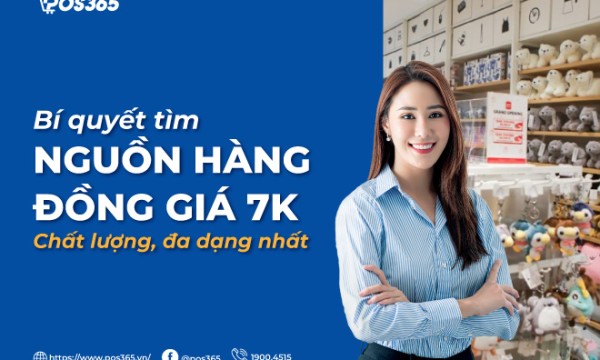 Bí quyết tìm nguồn hàng đồng giá 7k chất lượng, đa dạng sản phẩm