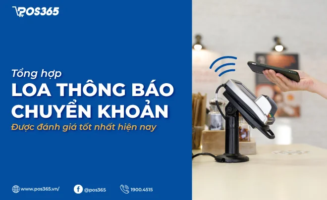 Tổng hợp 9+ loa thông báo chuyển khoản được đánh giá tốt nhất hiện nay