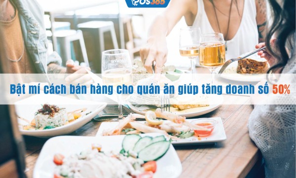 Bật mí cách bán hàng cho quán ăn giúp tăng doanh số 50%