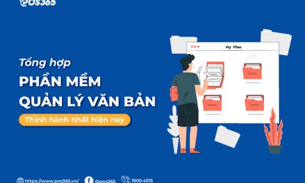 Phần mềm quản lý văn bản,  tài liệu công văn phổ biến nhất