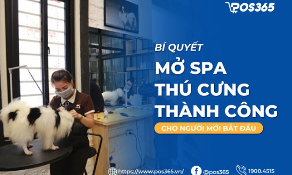 Bí quyết mở spa thú cưng thành công cho người mới bắt đầu