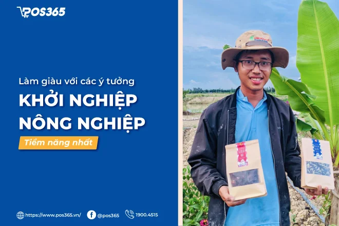 Làm giàu với 10 ý tưởng khởi nghiệp nông nghiệp tiềm năng nhất 2025