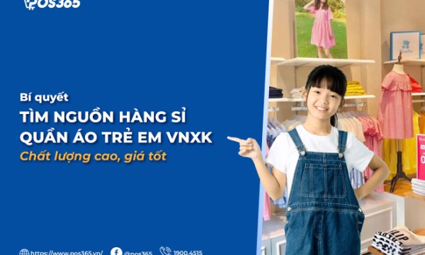 Bí quyết tìm nguồn hàng sỉ quần áo trẻ em vnxk chất lượng cao, giá tốt